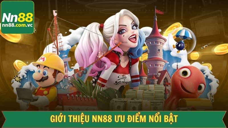 Giới thiệu NN88 với những ưu điểm có 1 không 2