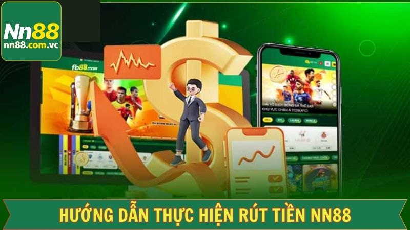 Cập nhật các kênh rút tiền NN88 thịnh hành