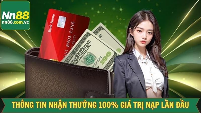 Những dữ liệu cụ thể về thưởng 100% giá trị nạp lần đầu